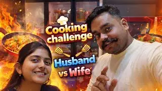 Cooking Challenge 😍 | Husband vs Wife | Who Cooked Better? | Couple Daily Vlog