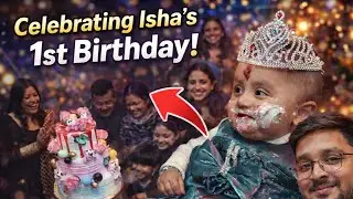Isha Ka 1st Birthday 🎉 | Full Family Celebration Vlog | Cute 😍 Baby 
