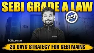 SEBI Grade A 'Law' Mains 20 Days Plan | Crack SEBI Mains in 20 Days | Last-Minute Toppers&rsquo; Strategy