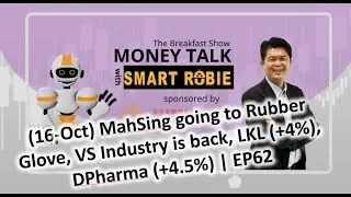 (16-Oct) MahSing to Rubber Glove, VS Industry back, LKL (+4%), DPharma (+4.5%) EP62 | Money Talk...