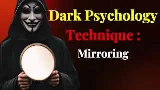 The Dark Psychology of Mirroring: How Manipulators Use It to Control You