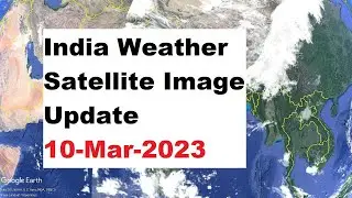 Indian Weather Satellite Image Today 10-Mar-2023