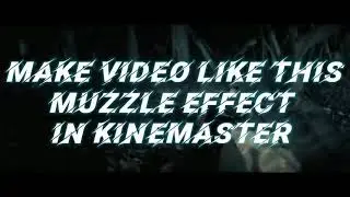 Latest kine. Muzzle effect