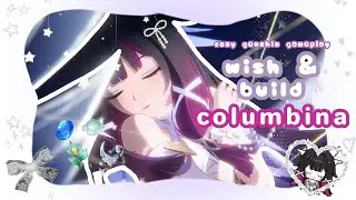 ᯓ 🪽 wish & build columbina ⋆˚˖° • cozy genshin impact gameplay