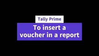 To insert a voucher in a report 