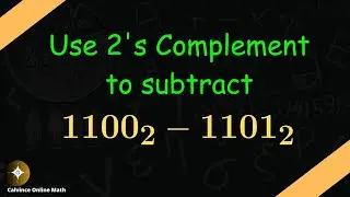 Binary Subtraction: Step-by-Step Guide Using 2's Complement Method | Example: 〖1100〗_2-〖1101〗_2