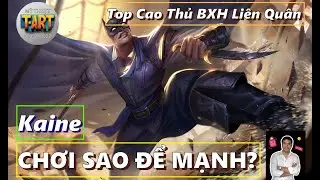 Kaine Top Li&ecirc;n Qu&acirc;n AOV 2025 &ndash; C&aacute;ch Chơi, Build L&ecirc;n Đồ, Bảng Ngọc & Combo
