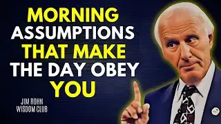 Morning Assumptions That Make Your Day Obey You | Full Jim Rohn Motivation | Inspired by Jim Rohn