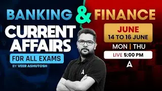 14-16 June Current Affairs | Banking & Finance Current Affairs 2025 | For All Exams | Veer Ashutosh