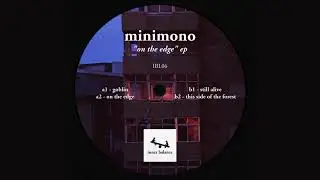 Minimono - Still Alive  (On The Edge EP)