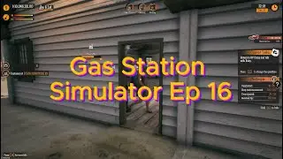 Gas Station Simulator Ep 16