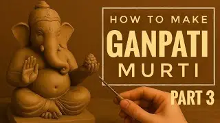 Clay Ganesh Idol Making At Home | Eco-friendly Ganesha At Home | DIY Clay Ganpati bappa | Part 3