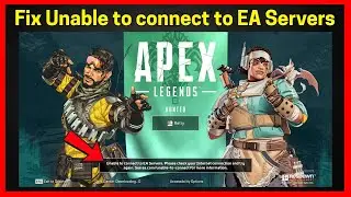 Apex Legends: Unable to connect to EA Servers (Quick fix)