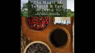 The Magic of Tobacco & Tree Dieta