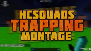 HCSquads Map 3 |Trapping Montage