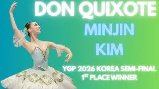 Minjin Kim - YGP 2026 Korea Semi-Final Senior Women 1st Place Winner - Don Quixote