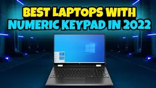 Best Laptops with Numeric Keypad in 2022 - Top 5 Laptops with Numeric Keypad Review & Buying Guide