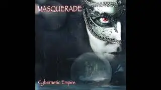 Masquerade-Cybernetic Empire {Full Album}