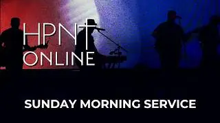 HIGHPOINT ONLINE - SUNDAY MORNING SERVICE