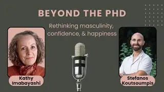Beyond the PhD: Rethinking Masculinity, Confidence, and Happiness