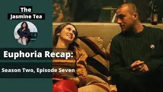 Euphoria | Season 2 | Episode 7  Recap