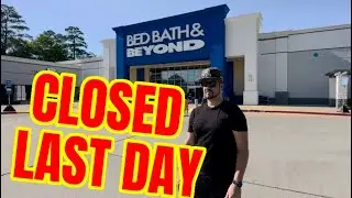 Last day bed Bath and beyond foreclosure closing for ever