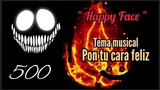Happy Face, Tema musical, para estar feliz :). Selebracion de 500 sus🥳