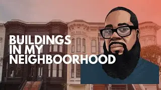 Buildings In My Neighborhood | Mr. Riley's World | Buildings Study | #buildingsinmyneighborhood