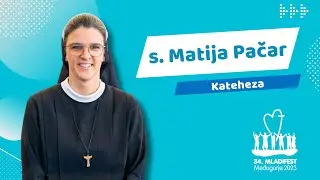 KATEHEZA: s. Matija Pačar