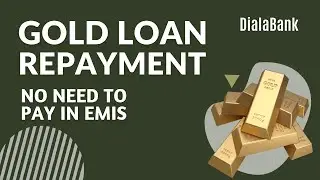 Gold Loan Repayment: No Need to Pay in EMIs | Four Different Ways