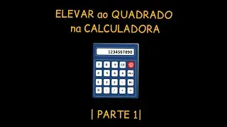 ELEVAR ao QUADRADO na CALCULADORA | PARTE 1|