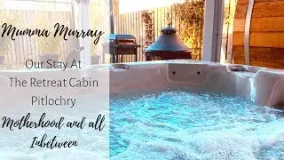 The Retreat Cabin - Pitlochry | Our Birthday Break | mumma.murray