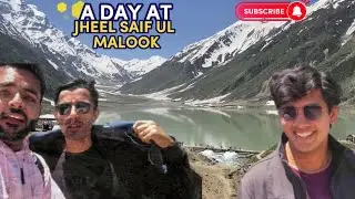 A Day at Jheel Saif-ul-Malook and story of best Karahi ever😂😛 || University Trip || Day 03
