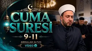 Cuma Suresi 9-11 Ayetler | Abdullah Altun |