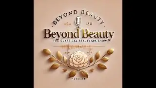 Welcome to Beyond Beauty: The Classical Beauty Spa Show