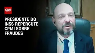 Gilberto Waller &agrave; CNN: Para INSS, n&atilde;o muda nada o que ocorreu na CPMI; Veja &iacute;ntegra | CNN 360&deg;