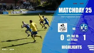 Matchday 25 HIGHLIGHTS Bulli FC vs Tarrawanna FC Rd 15 Youth Grade