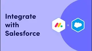 Integrate with Salesforce | monday.com tutorials