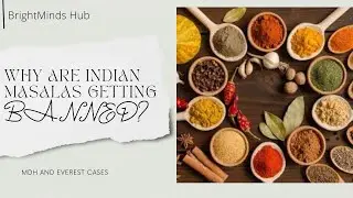 Masalas Getting Banned | MDH And EVEREST Case Study | BrightMinds Hub