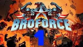 Broforce 1 - McBrover Supreme!