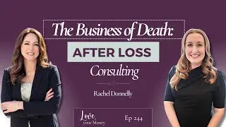 The Business of Death: After Loss Consulting with Rachel Donnelly
