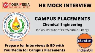 Mock Interview for Campus Placement | Chemical Engineering | Indian Institute of Petroleum & Energy
