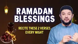 Ramadan Blessings &ndash; Recite these 2 Verses Every Night | Sheikh Samih jad