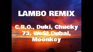 Letra LAMBO Remix - C.R.O, Duki, Ckucky 73, We$t Dubai, Moonkey #lamboremix