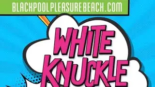 Blackpool Pleasure Beach - White Knuckle Weekends 2022 Advert Version 2