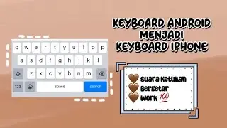 Keyboard Android Menjadi Keyboard iPhone 2024 | Suara Dan Bergetar