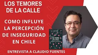 Claudio Fuentes autor del libro los temores de la calle