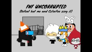 FNF Scratch's Smooth Saturday Uncorrupted (Defeat but its me and CstarFox)