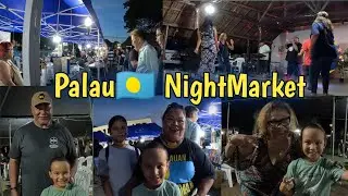 BEAUTIFUL NIGHT IN THE ISLAND KOROR STATE NIGHTMARKET PALAU#meetup   