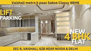 Luxury lovers ke liye perfect 4BHK flat in Vaishali Ghaziabad | New 1800SQFT 4BHK near Metro station